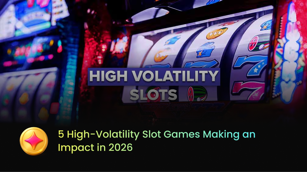 5 High-Volatility Slot Games Making an Impact in 2026