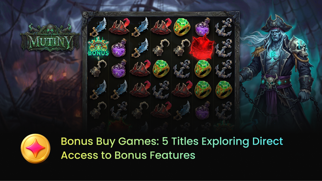 Bonus Buy Games: 5 Titles Exploring Direct Access to Bonus Features