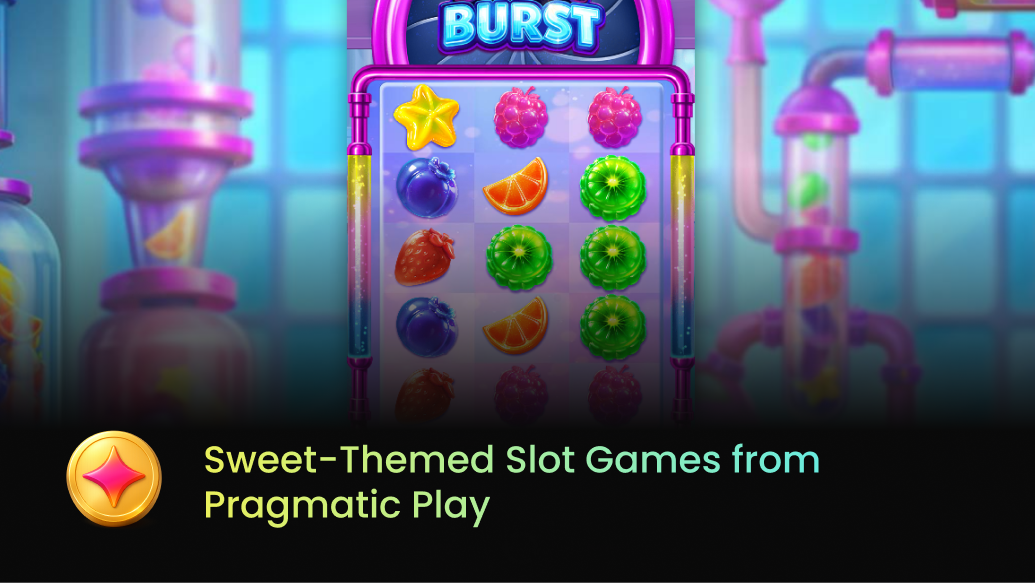 Sweet-Themed Slot Games from Pragmatic Play