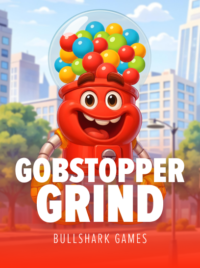 Gobstopper Grind