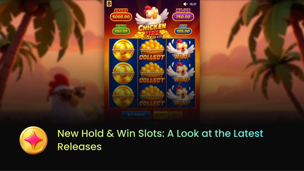 New Hold & Win Slots: A Look at the Latest Releases