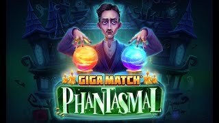 Giga Match® Phantasmal Slot Game