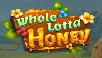 Whole Lotta Honey